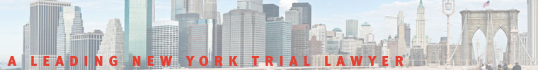 A Leading New York Trial Lawyer